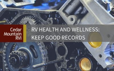 RV Health and Wellness – Keep Good Records